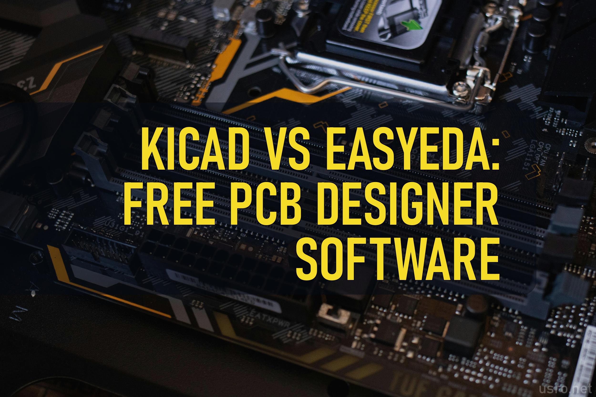 Easyeda Vs Kicad KiCad 8: The New And Updated Features, A Full Review