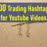 100 Youtube Hastags for Trading Videos