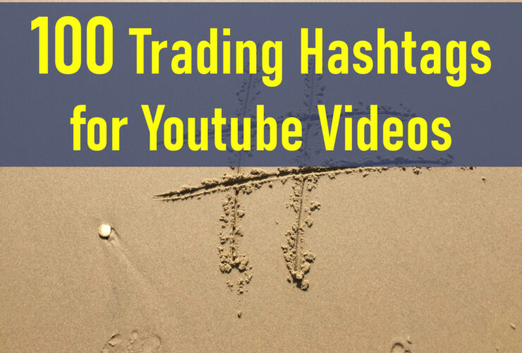 100 Youtube Hastags for Trading Videos