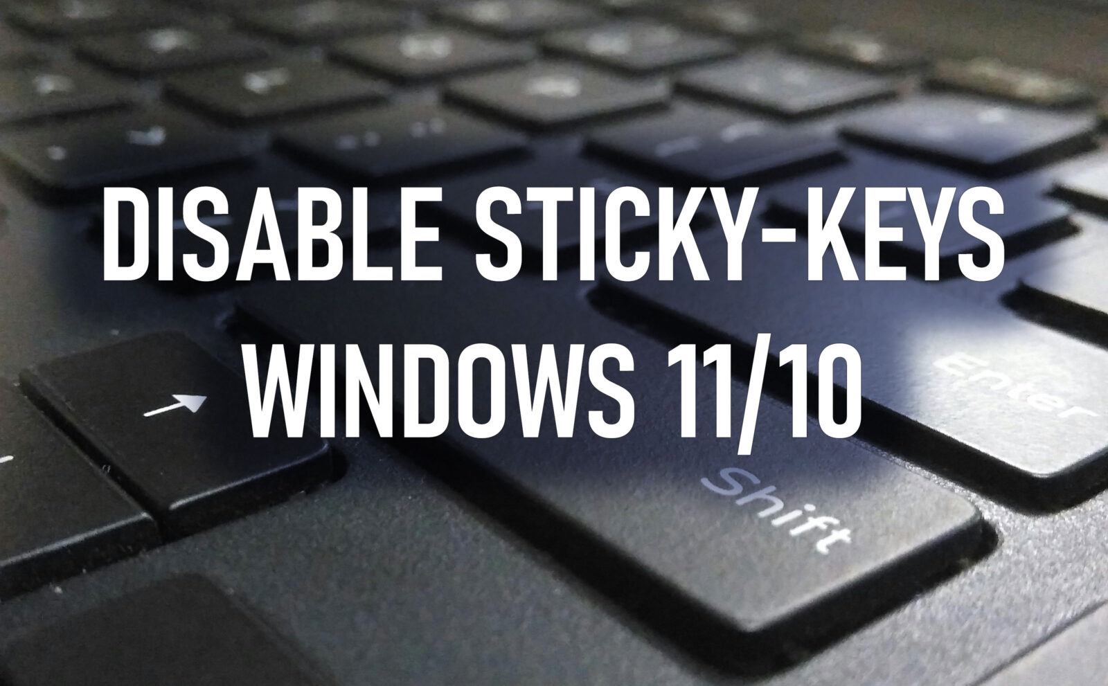 Disable Sticky Keys Windows