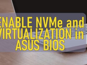 Enable Nvme And Virtualization In Asus Bios