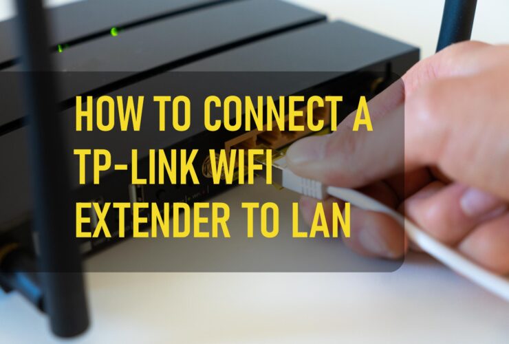 How To Connect A Tp Link Wifi Extender To Lan