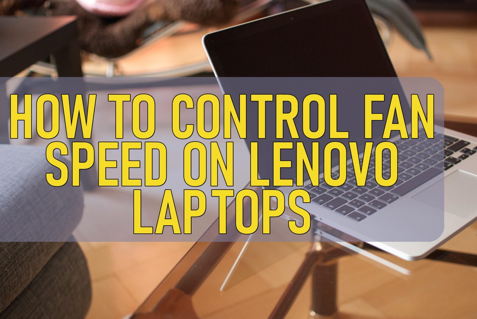 How To Control Fan Speed On Lenovo Laptops