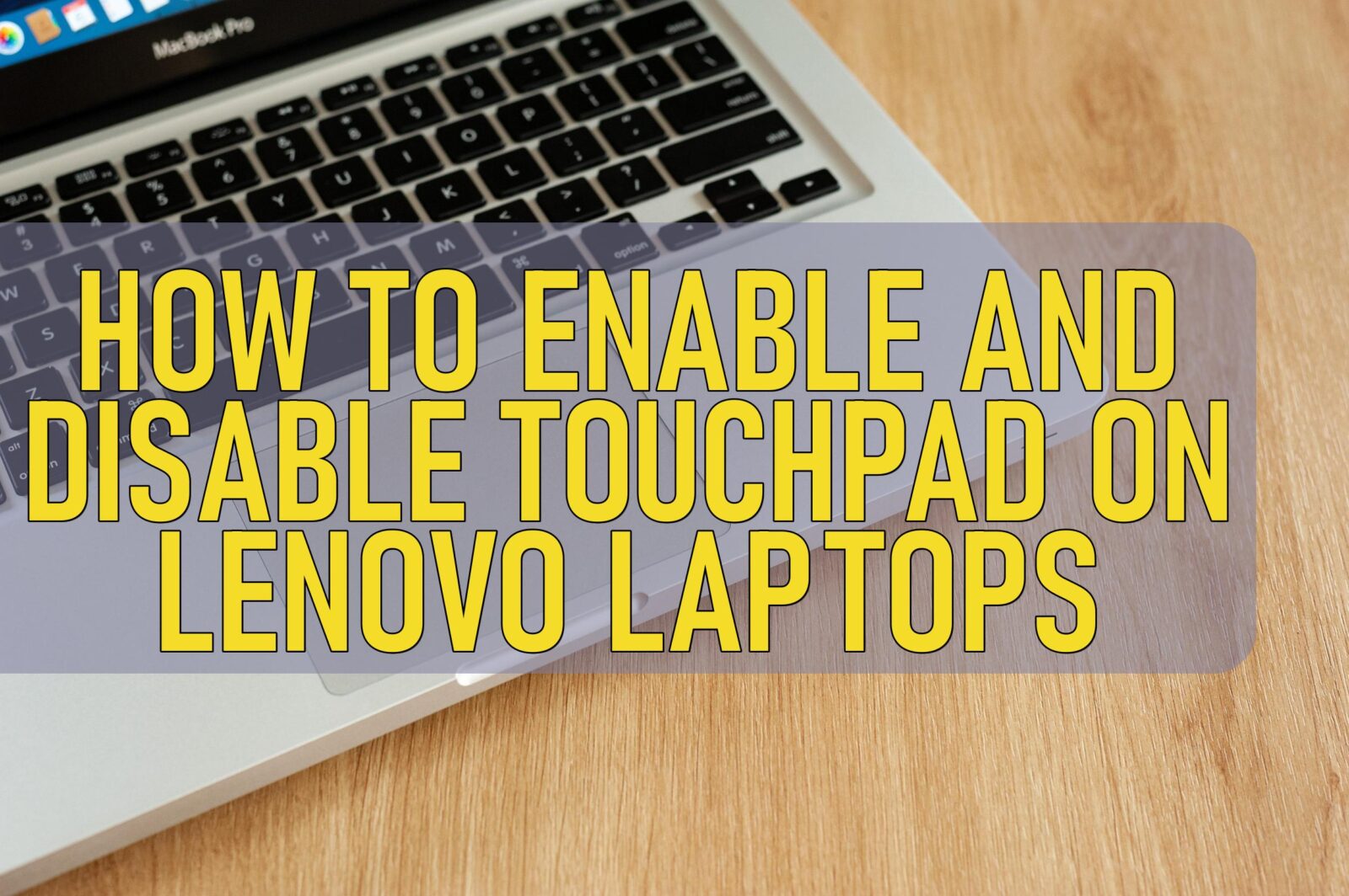 How To Enable And Disable Touchpad On Lenovo Laptops