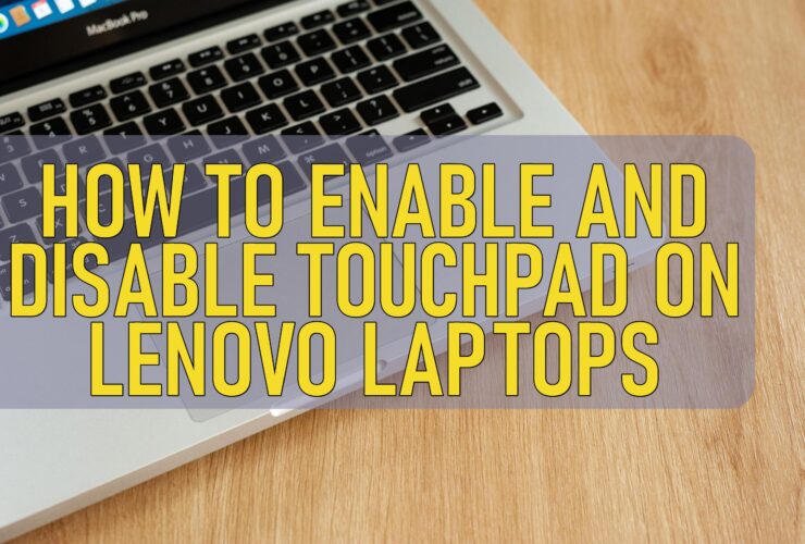 How To Enable And Disable Touchpad On Lenovo Laptops