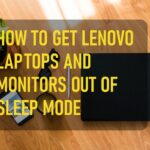 How To Get Lenovo Laptops And Monitors Out Of Sleep Mode