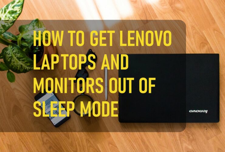 How To Get Lenovo Laptops And Monitors Out Of Sleep Mode