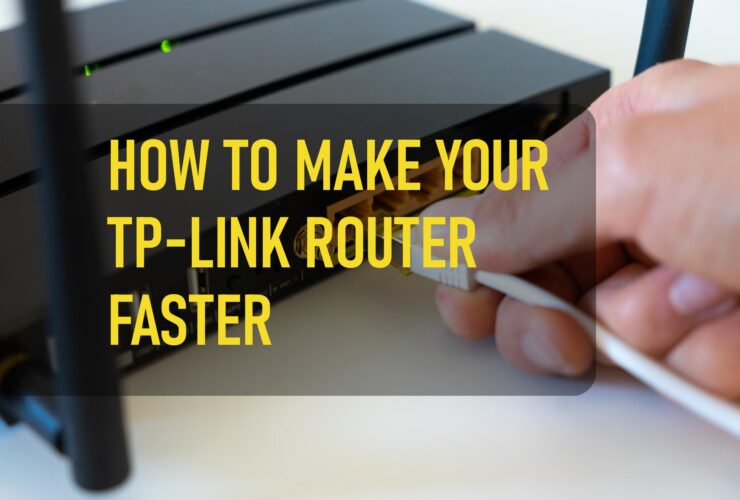 How To Make Your Tp Link Router Faster