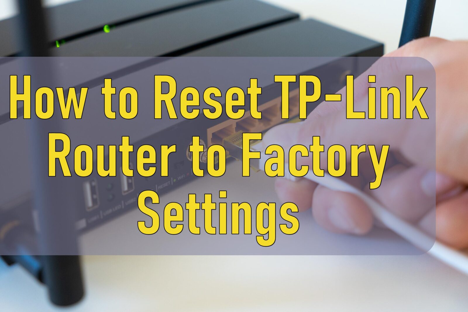 How To Reset Tp Link Router To Factory Settings