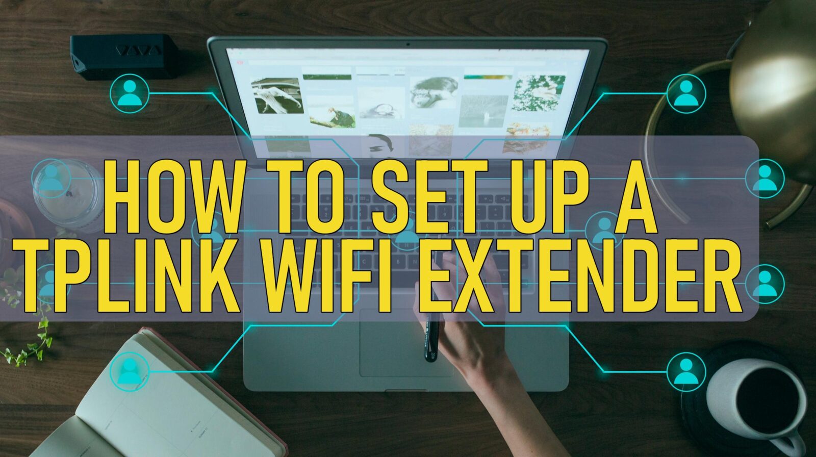 How To Set Up A Tplink Wifi Extender