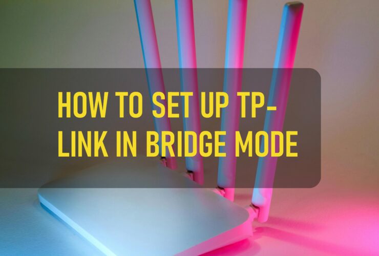 How To Set Up Tp Link In Bridge Mode