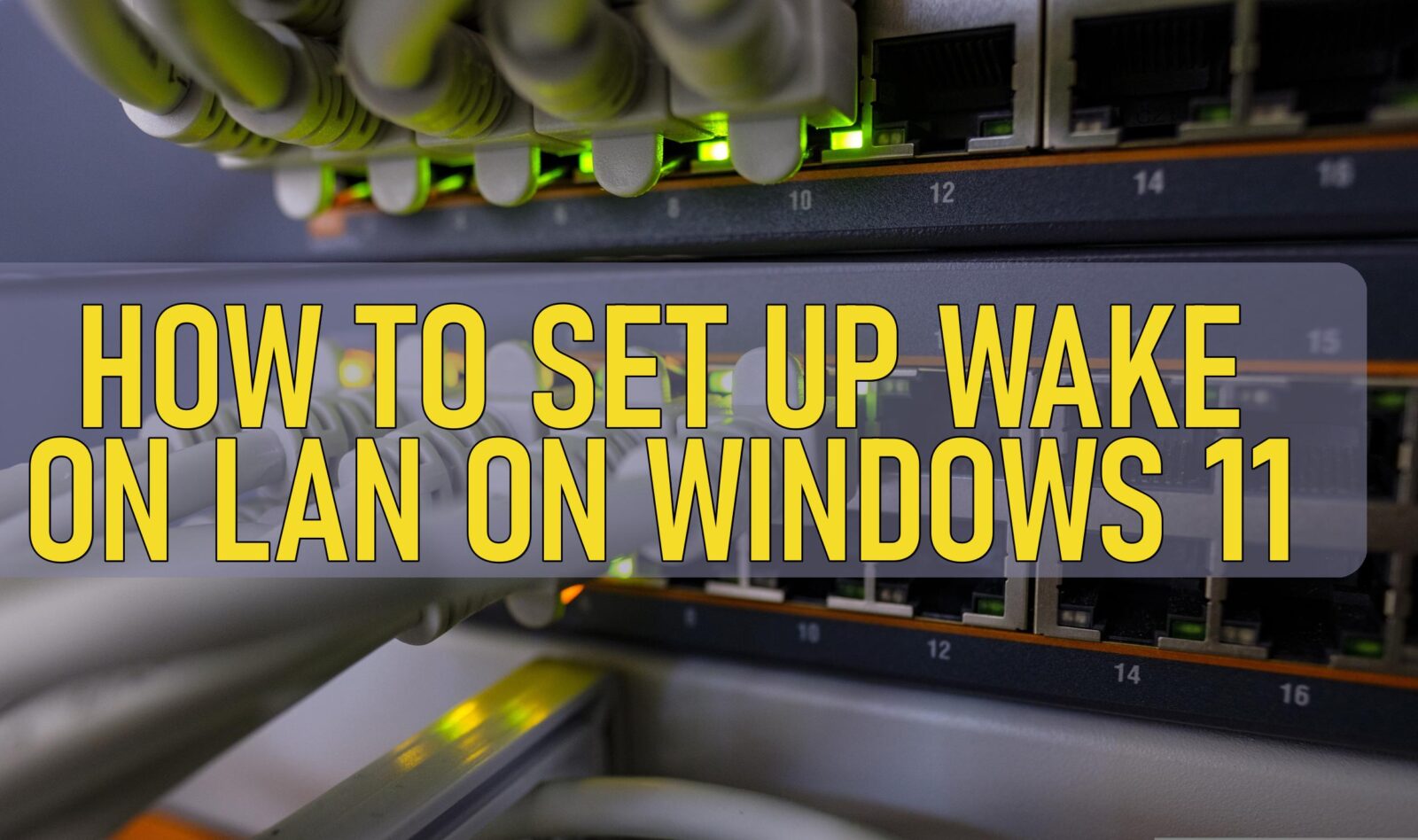 How To Set Up Wake On Lan On Windows 11