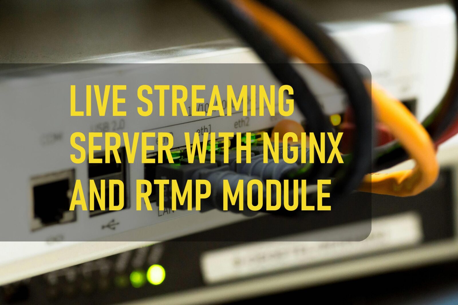 Live Streaming Server With Nginx And Rtmp Module