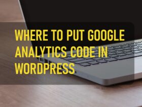 Where To Put Google Analytics Code In Wordpress