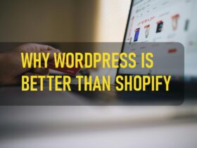 Why Wordpress Is Better Than Shopify