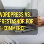 Wordpress Vs Prestashop For E Commerce