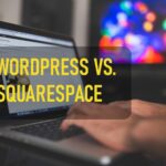 Wordpress Vs Squarespace